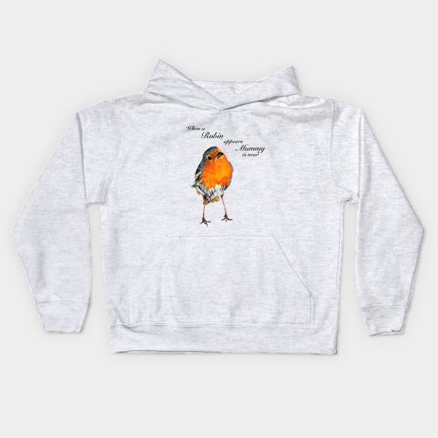 When a Robin appears Mummy is near Kids Hoodie by IslesArt